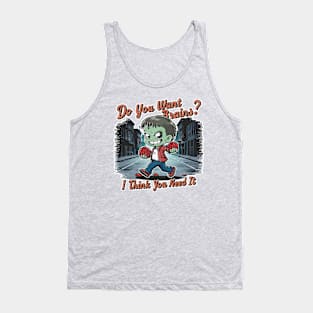 Zombie - Do you want brains? I think you need it Tank Top